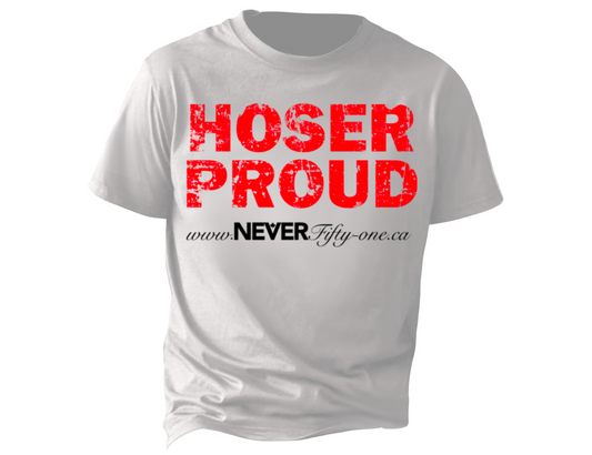 Hoser Proud t-shirt Canadian Made (Premium)