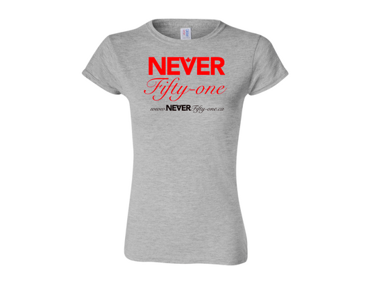 Womens Never Fifty-one T-shirt Grey Canadian Made (Premium)